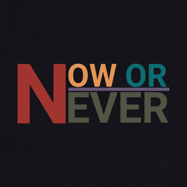 NOW OR NEVER by MESUSI STORE